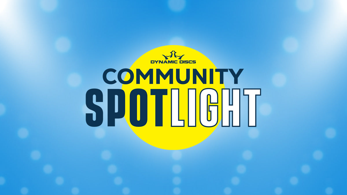 Dynamic Discs Community Spotlight
